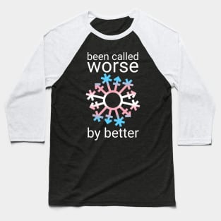 Gender Snowflake - "Been called worse..." - Trans Flag Colors Baseball T-Shirt